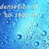 Condensation and how it can be stopped for good